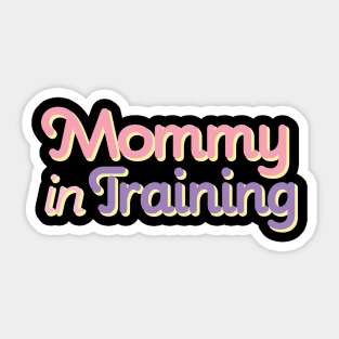 Mommy in Training Sticker